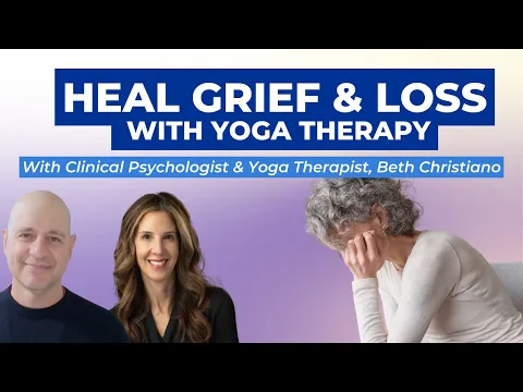 Yoga Therapy for Grief and Loss with Beth Christiano | Tools for Emotional Healing