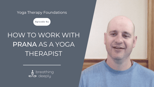 How to work with prana as a yoga therapist